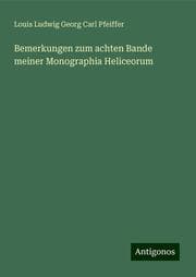 Cover von Bemerkungen zum achten Bande meiner Monographia Heliceorum