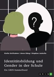Cover von Identitätsbildung und Gender in der Schule. Zur sozialen Konstruktion von Geschlecht bei Kindern und Jugendlichen