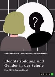 Cover von Identitätsbildung und Gender in der Schule. Zur sozialen Konstruktion von Geschlecht bei Kindern und Jugendlichen