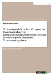 Cover von Verfassungsrechtliche Rechtfertigung der Inanspruchnahme von Energieversorgungsunternehmen sowie die Priorisierung von Kunden bei Versorgungsengpässen