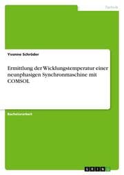 Cover von Ermittlung der Wicklungstemperatur einer neunphasigen Synchronmaschine mit COMSOL