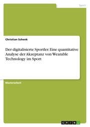 Cover von Der digitalisierte Sportler. Eine quantitative Analyse der Akzeptanz von Wearable Technology im Sport