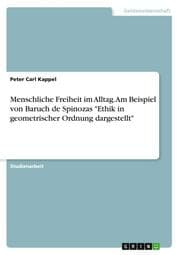 Cover von Menschliche Freiheit im Alltag. Am Beispiel von Baruch de Spinozas 'Ethik in geometrischer Ordnung dargestellt'