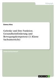 Cover von Gelenke und ihre Funktion. Gesundheitsförderung und Bewegungskompetenz (3. Klasse Sachunterricht)