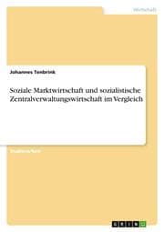 Cover von Soziale Marktwirtschaft und sozialistische Zentralverwaltungswirtschaft im Vergleich