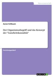Cover von Der Organismusbegriff und das Konzept der 'Ganzheitskausalität'