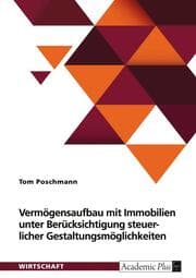 Cover von Vermögensaufbau mit Immobilien unter Berücksichtigung von steuerlichen Gestaltungsmöglichkeiten