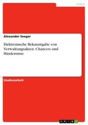 Cover von Elektronische Bekanntgabe von Verwaltungsakten. Chancen und Hindernisse