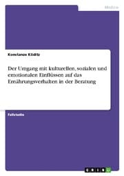 Cover von Der Umgang mit kulturellen, sozialen und emotionalen Einflüssen auf das Ernährungsverhalten in der Beratung