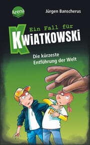 Cover von Ein Fall für Kwiatkowski - Die kürzeste Entführung der Welt