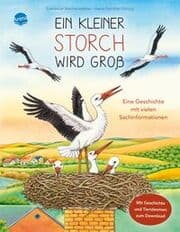Cover von Ein kleiner Storch wird groß. Eine Geschichte mit vielen Sachinformationen