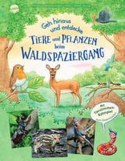 Cover von Geh hinaus und entdecke. Tiere und Pflanzen beim Waldspaziergang