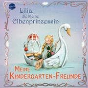 Cover von Lilia, die kleine Elbenprinzessin - Meine Kindergarten-Freunde