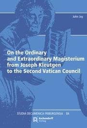 Cover von On the Ordinary and Extraordinary Magisterium from Joseph Kleutgen to the Second Vatican Council