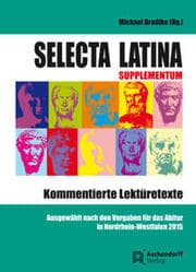 Cover von Selecta Latina - Supplementum - Kommentierte Lektüretexte