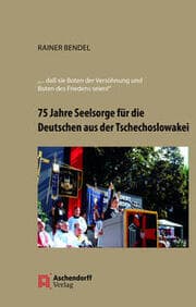 Cover von 75 Jahre Seelsorge für die Deutschen aus der Tschechoslowakei