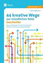 Cover von 44 kreative Wege zur mündlichen Note Geschichte