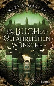Cover von Das Buch der gefährlichen Wünsche
