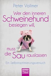 Cover von Wer den inneren Schweinehund besiegen will, muss die Sau rauslassen