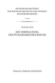 Cover von Münchener Beiträge zur Papyrusforschung Heft 104: Die Verwaltung des ptolemaiischen Reichs