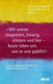 Cover von 'Wir waren essgestört, traurig, einsam und leer - heute leben wir, wie es uns gefällt'