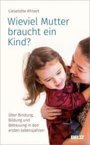 Cover von Wieviel Mutter braucht ein Kind?