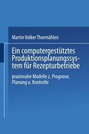 Cover von Ein computergestütztes Produktionsplanungssystem für Rezepturbetriebe