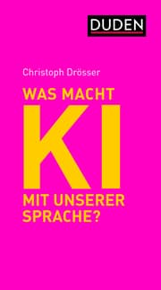 Cover von Was macht KI mit unserer Sprache?