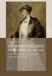 Cover von Die Schriftstellerin Emmi Lewald (1866-1946)