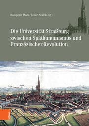 Cover von Die Universität Straßburg zwischen Späthumanismus und Französischer Revolution