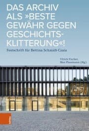 Cover von Das Archiv als 'beste Gewähr gegen Geschichtsklitterung'!