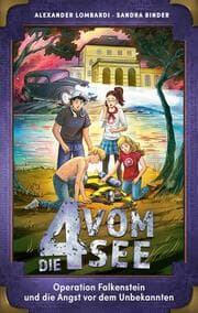 Cover von Die 4 vom See 5 - Operation Falkenstein und die Angst vor dem Unbekannten