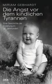 Cover von Die Angst vor dem kindlichen Tyrannen