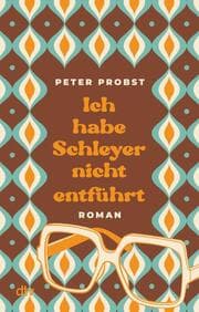 Cover von Ich habe Schleyer nicht entführt