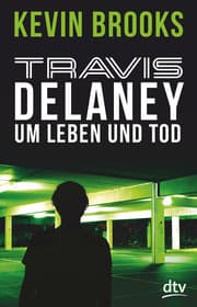 Cover von Travis Delaney - Um Leben und Tod