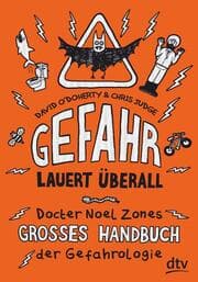 Cover von Gefahr lauert überall - Docter Noel Zones großes Handbuch der Gefahrologie