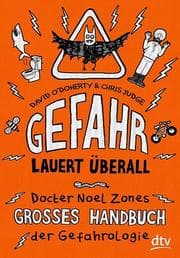 Cover von Gefahr lauert überall - Docter Noel Zones großes Handbuch der Gefahrologie