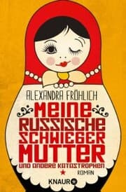 Cover von Meine russische Schwiegermutter und andere Katastrophen
