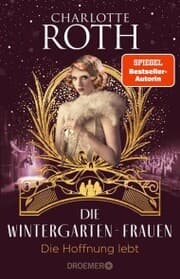 Cover von Die Wintergarten-Frauen. Die Hoffnung lebt