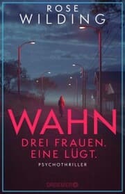 Cover von Wahn. Drei Frauen. Eine lügt.