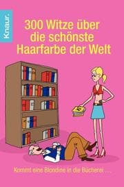 Cover von 300 Witze über die schönste Haarfarbe der Welt