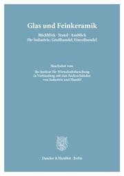 Cover von Glas und Feinkeramik. Rückblick - Stand - Ausblick für Industrie, Großhandel, Einzelhandel.
