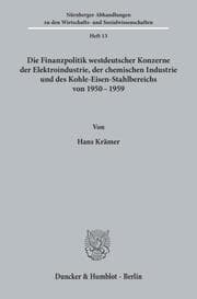 Cover von Die Finanzpolitik westdeutscher Konzerne der Elektroindustrie, der chemischen Industrie und des Kohle-Eisen-Stahlbereichs von 1950 - 1959.