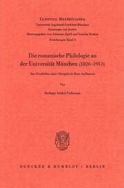 Cover von Die romanische Philologie an der Universität München (1826 - 1913).