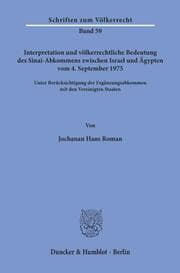 Cover von Interpretation und völkerrechtliche Bedeutung des Sinai-Abkommens zwischen Israel und Ägypten vom 4. September 1975 unter Berücksichtigung der Ergänzungsabkommen mit den Vereinigten Staaten.