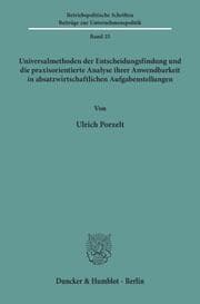 Cover von Universalmethoden der Entscheidungsfindung und die praxisorientierte Analyse ihrer Anwendbarkeit in absatzwirtschaftlichen Aufgabenstellungen.