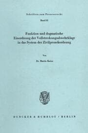 Cover von Funktion und dogmatische Einordnung der Vollstreckungsabwehrklage in das System der Zivilprozeßordnung.