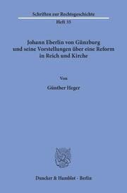 Cover von Johann Eberlin von Günzburg und seine Vorstellungen über eine Reform in Reich und Kirche.