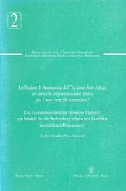 Cover von Lo Statuto di Autonomia del Trentino-Alto Adige: un modello di pacificazione etnica per l'area centrale danubiana? - Das Autonomiestatut für Trentino-Südtirol: ein Modell für die Befriedung ethnischer Konflikte im mittleren Donauraum?