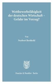 Cover von Wettbewerbsfähigkeit der deutschen Wirtschaft - Gefahr im Verzug?